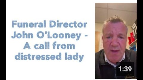 "Distressed Lady's Call to Funeral Director John O'Looney"