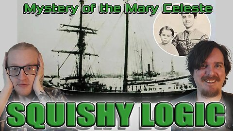 Squishy Logic: The Mystery of the Mary Celeste