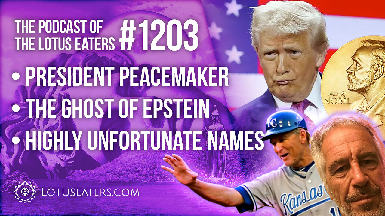 The Podcast of the Lotus Eaters #1203
