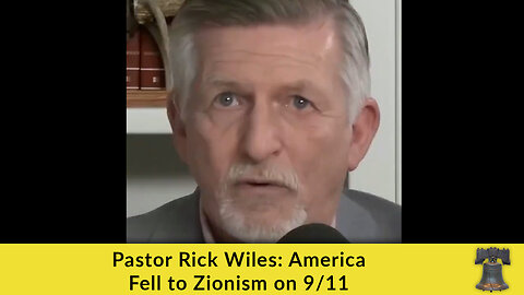 Pastor Rick Wiles: America Fell to Zionism on 9/11