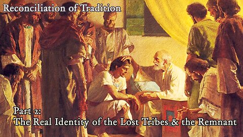 Part 2: The Real Identity of the Lost Tribes & the Remnant