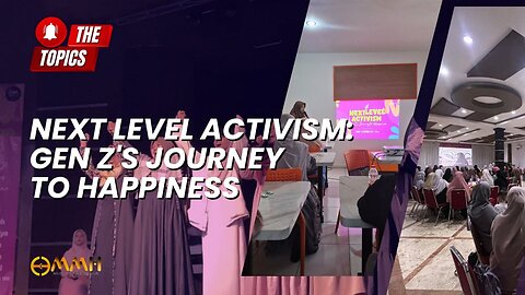 Next Level Activism: Gen Z's Journey to Happiness | The Topics