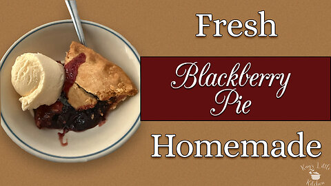Fresh Blackberry Pie From Scratch
