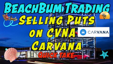 Selling Puts on CVNA | Carvana | Quick Take