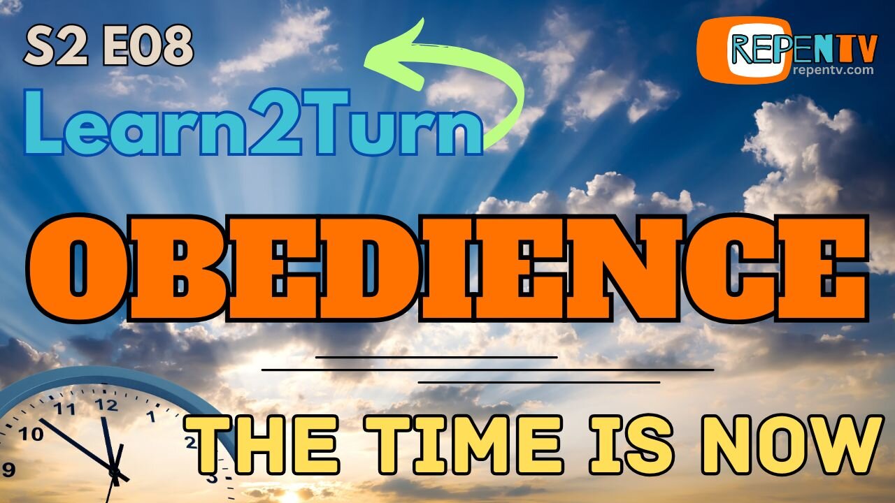 Learn2Turn S2E08 - Obedience: The Time Is Now