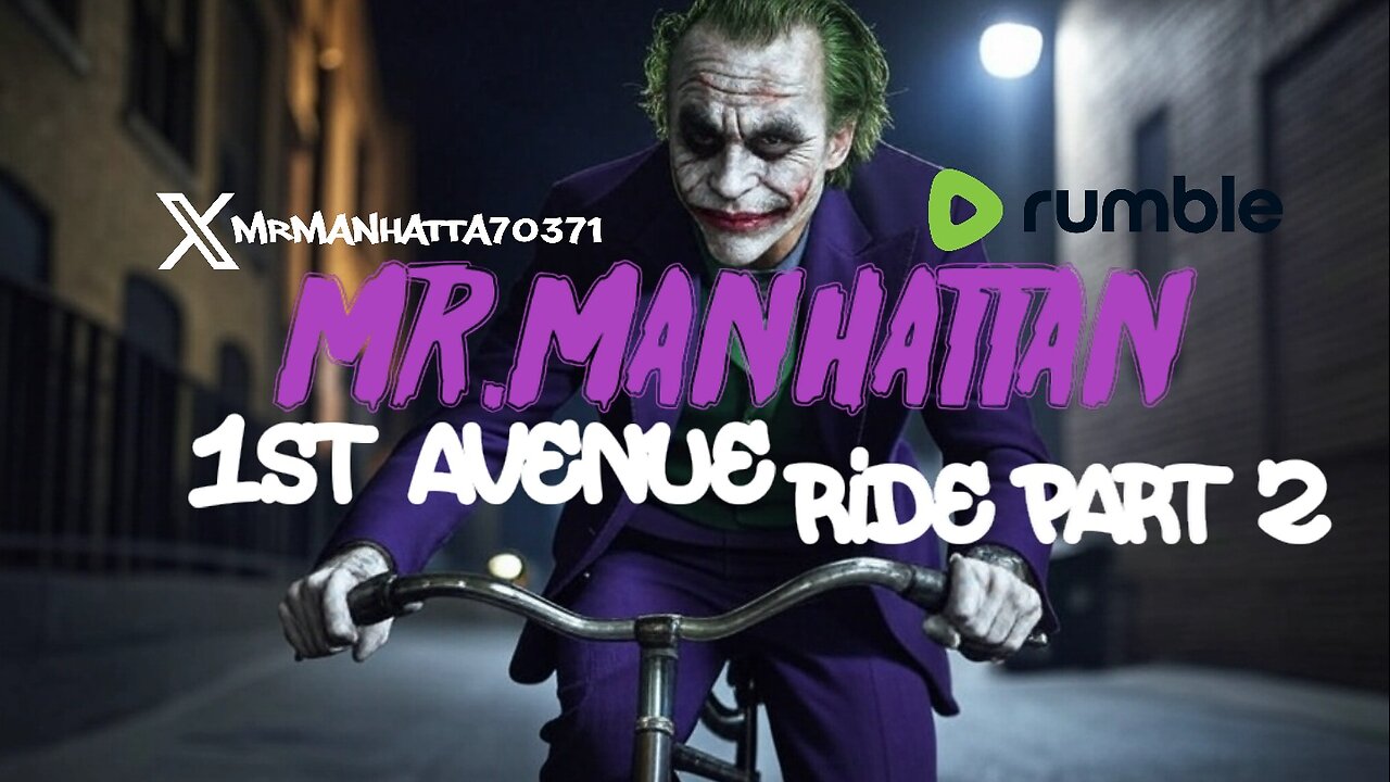 Mr.Manhattan 1Ave Ride pt.2
