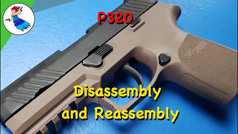 Sig P320 (Sig M17 and Sig M18) // Grip Module and P320 slide Disassembly and P320 slide Reassembly