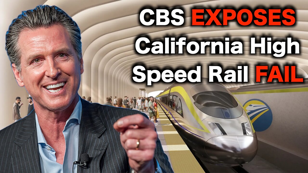 Newsom MELTS DOWN After CBS EXPOSES California High Speed Rail