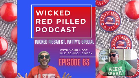 Wicked Red Pilled Podcast #63 - Wicked Pissah St. Patty's Special