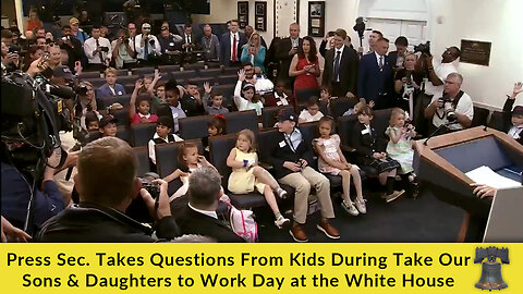 Press Sec. Takes Questions From Kids During Take Our Sons & Daughters to Work Day at the White House