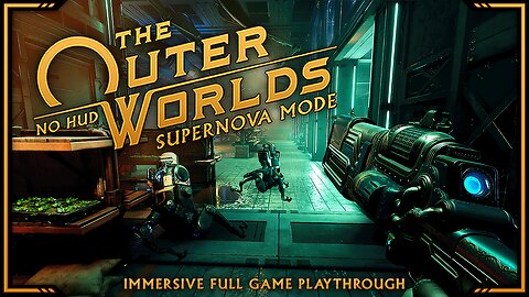 The Outer Worlds - Day 16 | Supernova Mode, No HUD | Immersive Full Game Playthrough