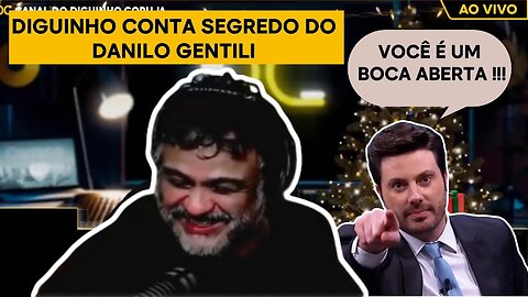 DIGUINHO CONTOU SOBRE SEGREDO BEM PECULIAR DE DANILO GENTILI