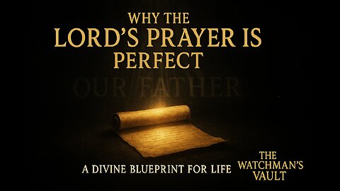 Why the Lord's Prayer is Perfect- A Divine Blueprint for Life