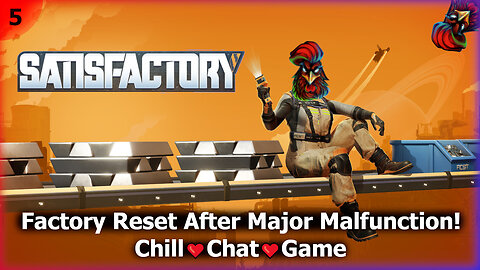 🏭⛑ Factory Reset After Major Malfunction | Chill💕Chat💕Game | Chillin With Chicken #050 ⛑ 🏭