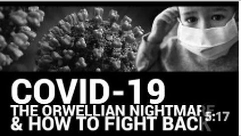 "Combatting the Orwellian Nightmare of Covid-19"