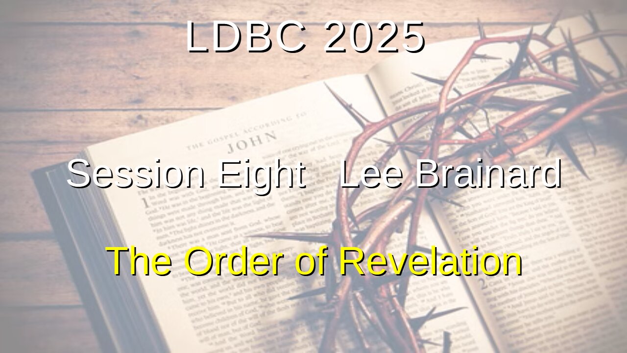 Session Eight - May 3, 2025 – Lee Brainard – The Order of Revelation