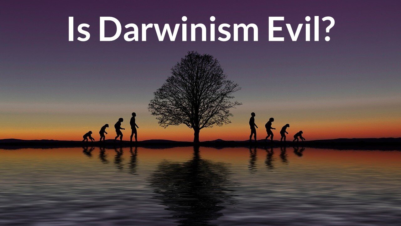 Is Darwinism Evil?