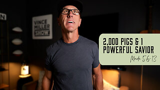 2,000 Pigs & 1 Powerful Savior | Mark 5:6-13