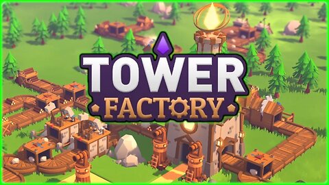 Factory Sim + Tower Defense = Good Times | Tower Factory