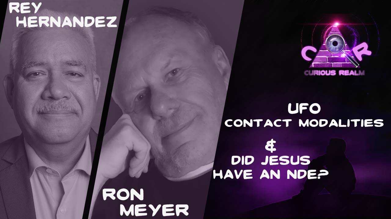 CR Ep 189: UFO Contact Modalities w Rey Hernandez & Jesus Had an NDE w Ron Meyer