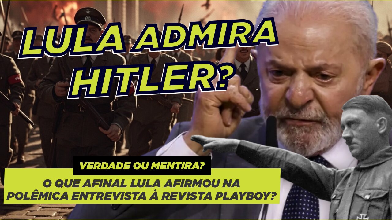 Lula e a Polêmica Sobre Admirar Um Nazista
