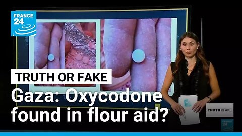 Gaza: Oxycodone found in flour bags distributed by US-Israeli aid centres?