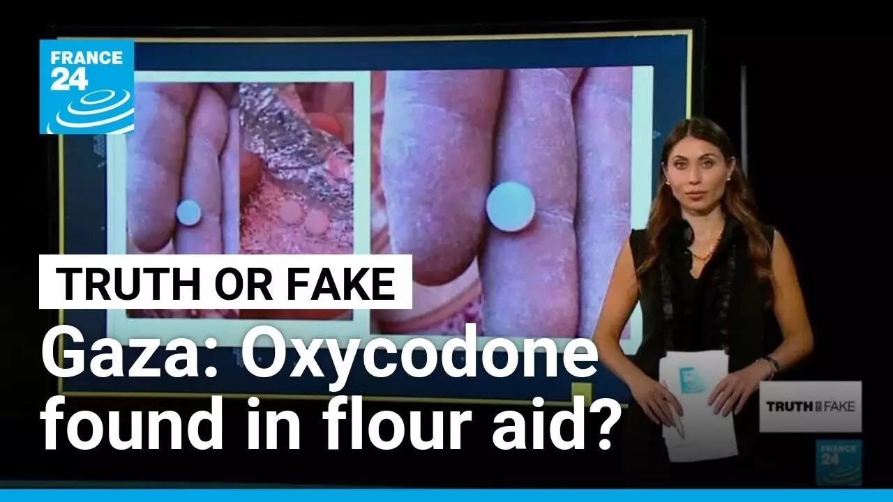 Gaza: Oxycodone found in flour bags distributed by US-Israeli aid centres?