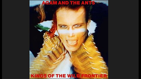 Adam and the Ants - Kings of the Wild Frontier (1980) [Full Album]