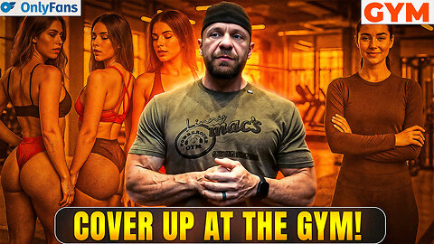 The Gym Is Not Your OnlyFans Audition — Cover Up!
