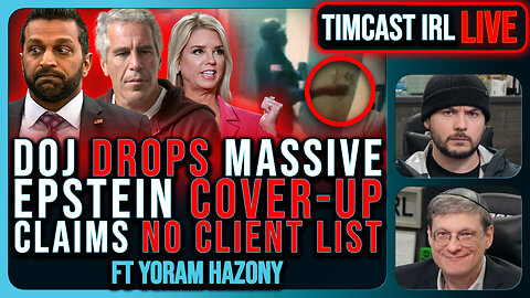DOJ Drops MASSIVE Epstein COVER UP, Says There's NO CLIENT LIST | Timcast IRL
