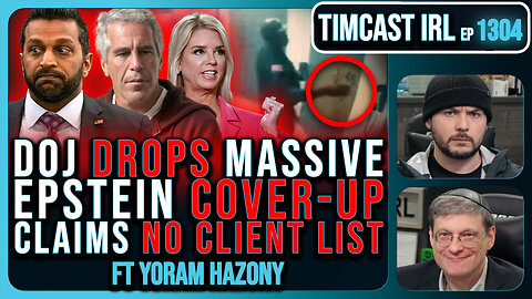 DOJ Drops MASSIVE Epstein COVER UP, Says There's NO CLIENT LIST | Timcast IRL