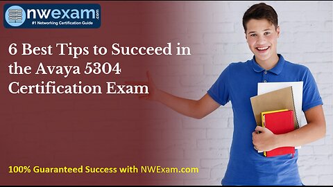 6 Best Tips to Succeed in the Avaya 5304 Certification Exam