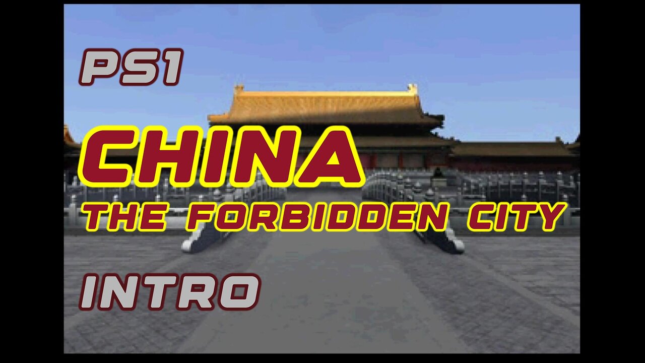 PS1 Intro - China: The Forbidden City Imperial Mystery Cinematic