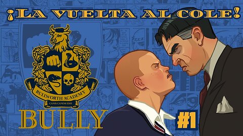 "La vuelta al cole" con Bully #1