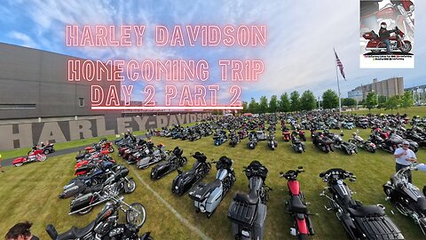 Harley Davidson Homecoming Trip Day 2 Part 2