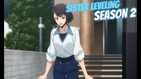 Sister Leveling - FULL SEASON 2