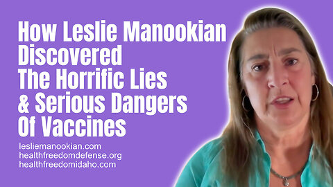 How Leslie Manookian Discovered The Horrific Lies & Serious Dangers Of Vaccines