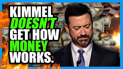 Jimmy Kimmel Doesn't Understand How Money Works. | Clownfish TV