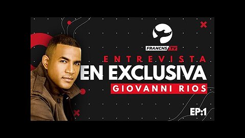 Giovanni Rios - Entrevista en Exclusiva - EP.1 Franchs TV.