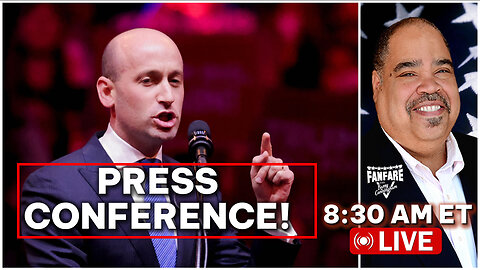 WATCH LIVE: WHITE HOUSE PRESS CONFERENCE WITH STEPHEN MILLER