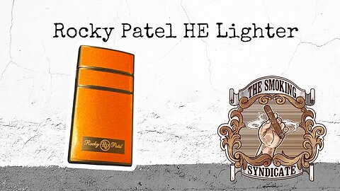 The Smoking Syndicate: Rocky Patel H.E. Lighter