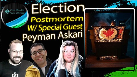 Ep# 404 Canada's Doomed PostMortem Election | We're Offended You're Offended Podcast