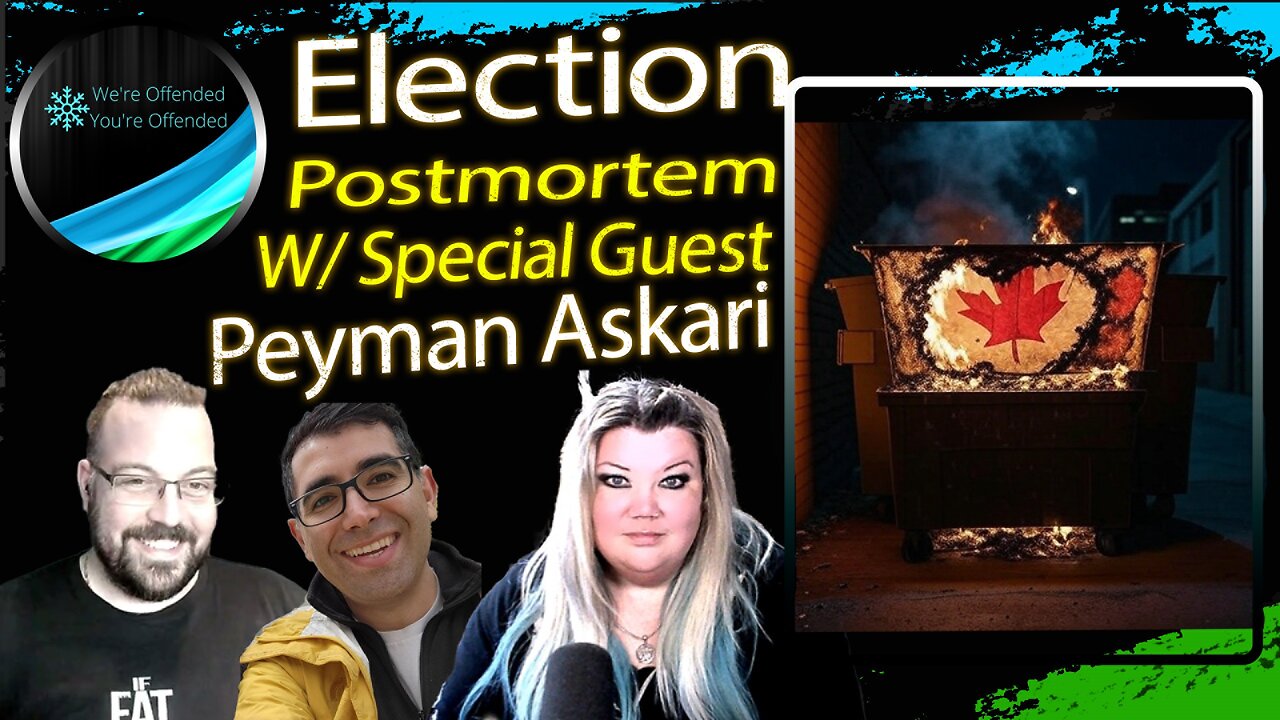 Ep# 404 Canada's Doomed PostMortem Election | We're Offended You're Offended Podcast