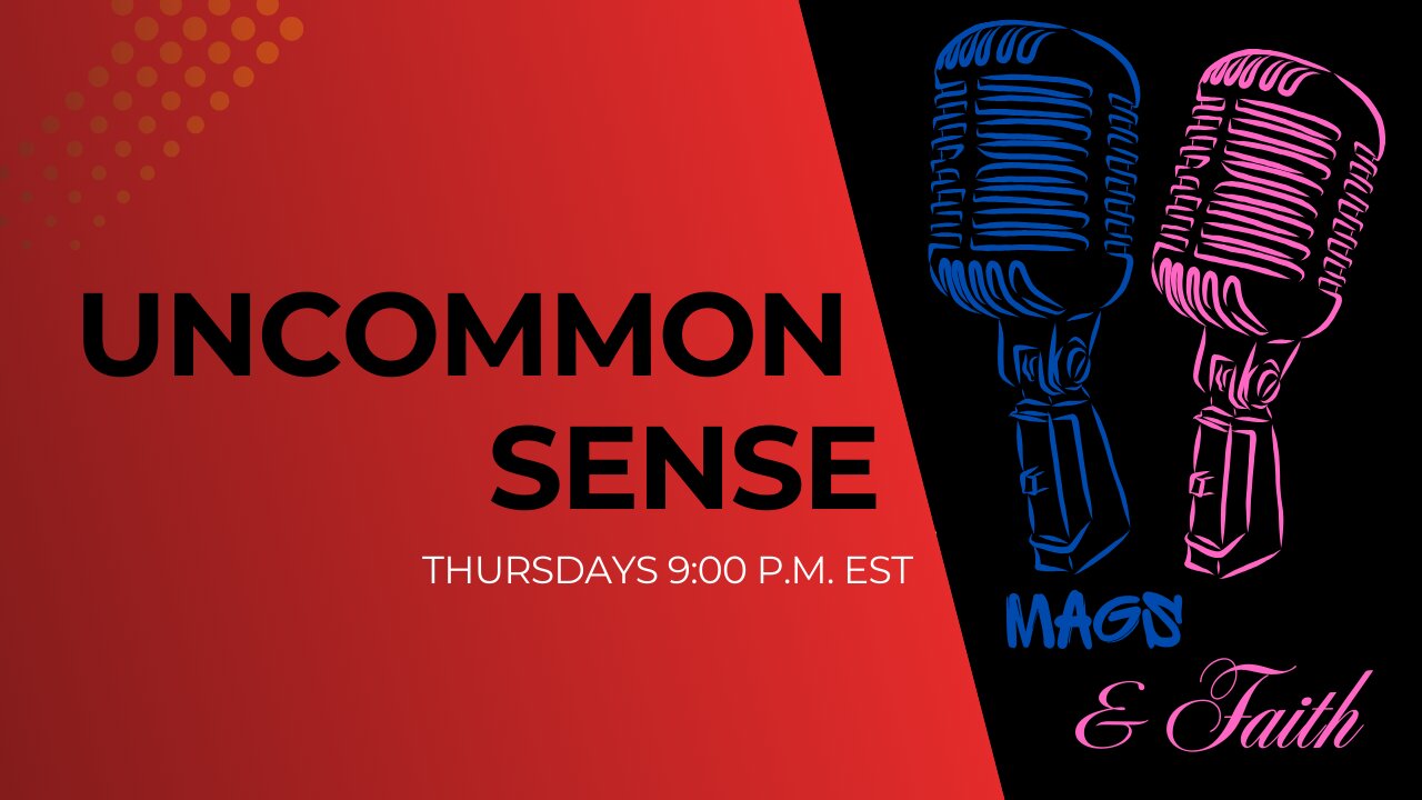Common Sense with Faith & Mags