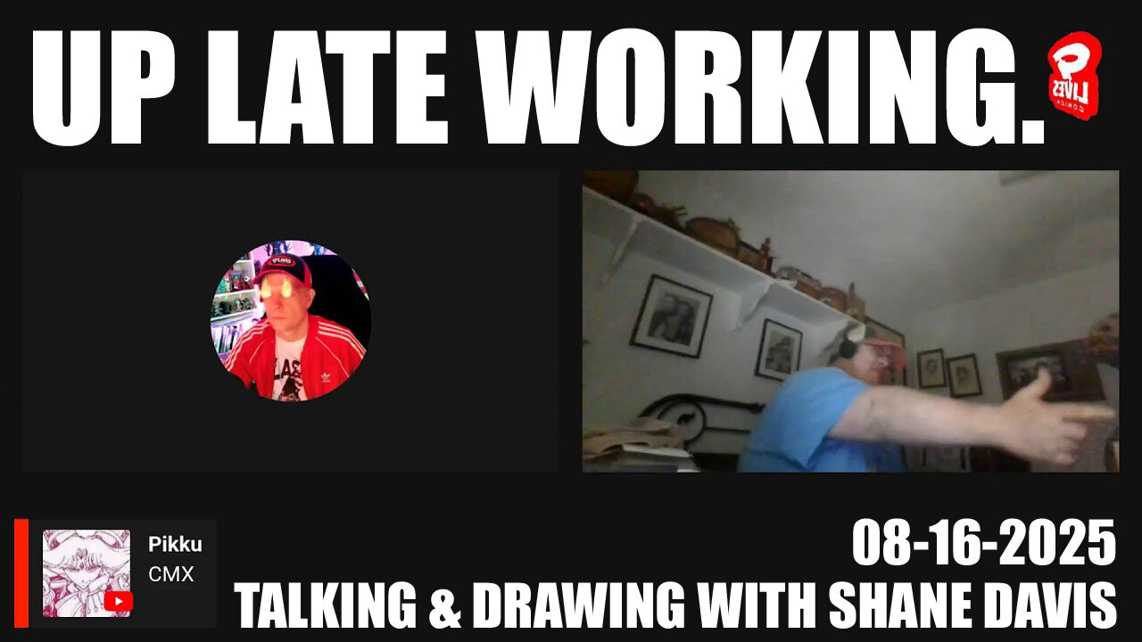 Up late working. - Shane Davis - Aug 16 2025