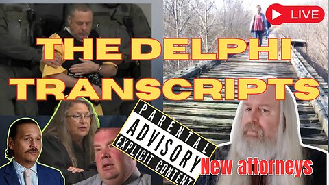 The Delphi Transcripts - First hearing with new attorneys.