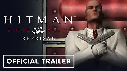Hitman - Blood Money - Reprisal - Official Release Date Trailer
