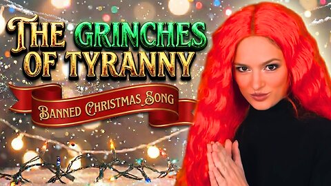 The Grinches of Tyranny (BANNED Christmas Song)