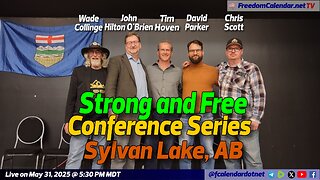 FreedomCalendar.net TV #032: Strong and Free Conference Series (Sylvan Lake)