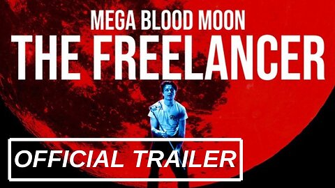 Mega Blood Moon: The Freelancer (2025) - Official Trailer